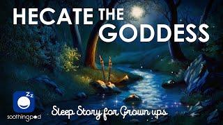 Bedtime Sleep Stories |  Hecate the Goddess of the Moon & Witches ‍️| Greek Mythology Sleep Story