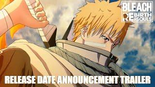 BLEACH Rebirth of Souls - Release Date Announcement Trailer