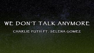 Charlie Puth Ft. Selena Gomez - We Don't Talk Anymore (Lyrics)