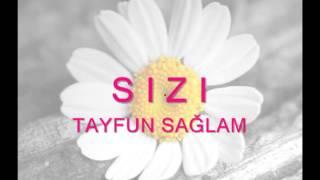 SIZI - Tayfun Saglam