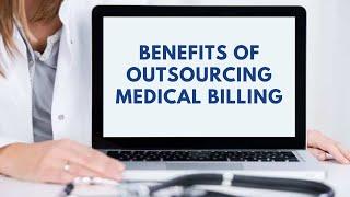 Benefits of Outsourcing Medical Billing