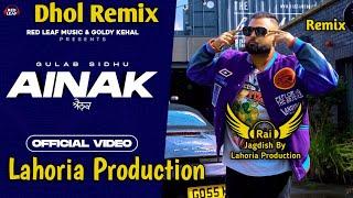 Ainak Dhol Remix Gulab Sidhu Ft. Rai Jagdish By Lahoria Production New Punjabi Song Dhol Remix 2023