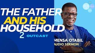 THE FATHER AND HIS HOUSEHOLD - 2 | Mensa Otabil | living word | Word Shared Tv | God's word