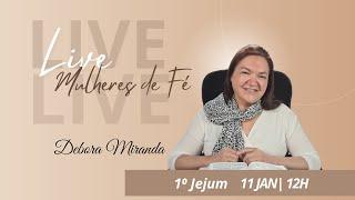 11/01/2025 - Live Mulheres de Fé - Jejum I | Débora Miranda