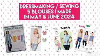 5 Blouses I've sewn in May June 2024, New Look, Simplicity, Burda and Threadcount sewing patterns