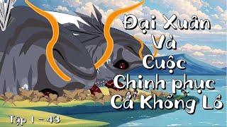 Full Dài | Tập 1 - 43 | Đại Xuân Và Cuộc Chinh Phục Cá Khổng Lồ | SoupSoup