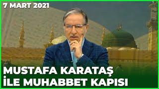 Prof. Dr. Mustafa Karataş ile Muhabbet Kapısı - 7 Mart 2021