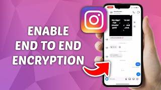 How to Enable End to End Encryption on Instagram