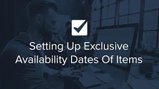 Setting Up Exclusive Availability Dates Of Items