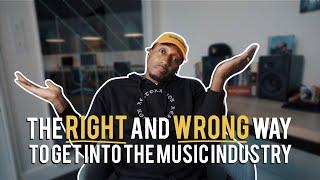 The Right and Wrong Way to Get Into the Music Industry