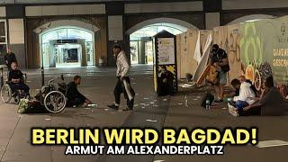 Berlin wird zu Bagdad!  Alexanderplatz versinkt im Dreck und Armut!