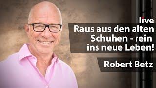 Raus aus den alten Schuhen – rein in ein neues Leben! | Robert Betz im Gespräch mit Thomas Schmelzer