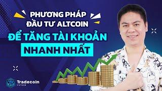 Phương pháp đầu tư Altcoin để tăng tài khoản nhanh nhất