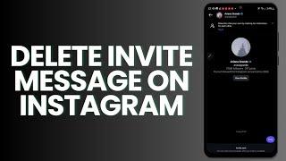 How To Delete Invite Message On Instagram