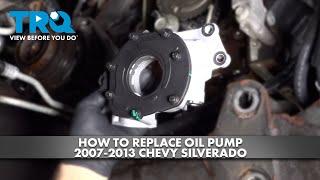 How to Replace Oil Pump 2007-2013 Chevrolet Silverado