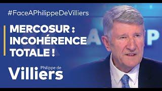 Philippe de Villiers : "Mercosur : incohérence totale !"