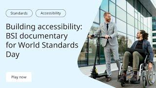 Building Accessibility | BSI Documentary for World Standards Day