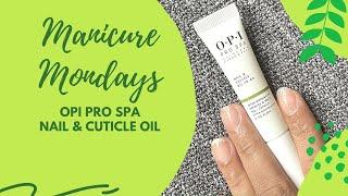 Manicure Mondays with OPI! How to use Cuticle Oil for Dry and Hard Cuticles?