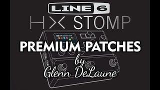 Line 6 HX Stomp Custom Patches  - by Glenn DeLaune