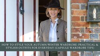 How To Style An Autumn/Winter Wardrobe: Practical & Stylish Everyday Outfits (Capsule Wardrobe Tips)