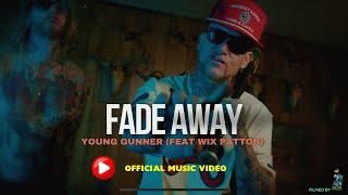 Young Gunner - Fade Away (Feat Wix Patton)