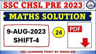 SSC CHSL PRE 2023  || CHSL (9 AUG 2023, Shift-4) Solved Paper by Singh Sir || CHSL MATHS  SOLUTION