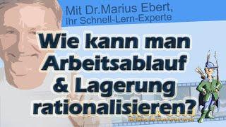 Wie kann man Arbeitsablauf und Lagerung rationalisieren?