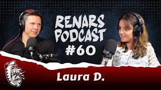 RENARS PODCAST #60 with Laura D