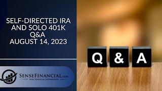 Self-directed IRA and Solo 401k Live Q&A - Aug 14, 2023