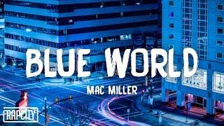 Mac Miller - Blue World (Lyrics)