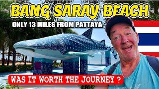 Thailand ~ Is BANG SARAY Just outside Pattaya a YAY or NAY ? Is it worth the Journey?