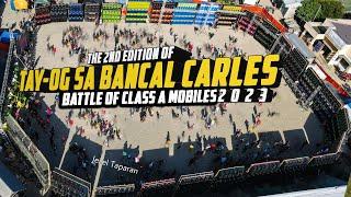 The 2nd edition of Tay-og sa Bancal Carles 2023 | Battle of Class A Mobiles