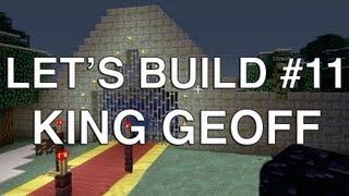 Let's Build in Minecraft - King Geoff