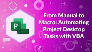 From Manual to Macro: Automating Project Desktop Tasks with VBA | Advisicon