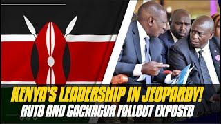 Kenya's Leadership in Jeopardy!! Ruto and Gachagua Fallout Exposed