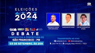 DEBATE COM OS CANDIDATOS A PREFEITO DE SÃO FRANCISCO-PB - 03/09/2024