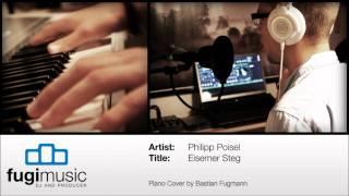 Philipp Poisel - Eiserner Steg (Piano Cover by Bastian Fugmann)