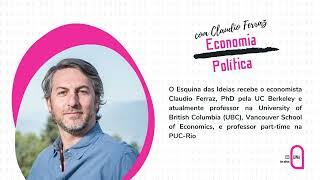 Política, instituições e economia - com Claudio Ferraz (S02E05)