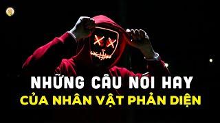 Những Câu Nói Hay Của Các Nhân Vật Phản Diện