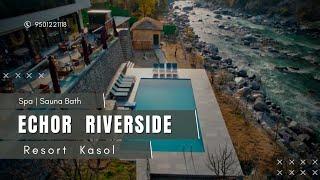 Kasol Hotels near River -Echor Kasol Riverside Resort & Spa | Hotel w/ Swimming pool on River Kasol