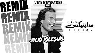 Julio Iglesias - Viens M'Embrasser - (Remix Dj Slinix)