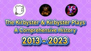 The Kirbyster & Kirbyster Plays: A Comprehensive History (2013 - 2023)