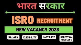 ISRO RECRUITMENT 2023 | सरकारी नौकरी | Only for Engineer ( freshers jobs )