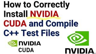 How to Properly Install and Verify Installation of NVIDIA CUDA in Windows - Compile C++ Test Files