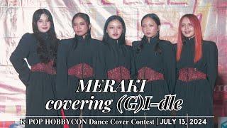 MERAKI covering (G)I-DLE | 𝐊-𝐏𝐎𝐏 𝐇𝐎𝐁𝐁𝐘𝐂𝐎𝐍 𝐃𝐚𝐧𝐜𝐞 𝐂𝐨𝐯𝐞𝐫 𝐂𝐨𝐧𝐭𝐞𝐬𝐭