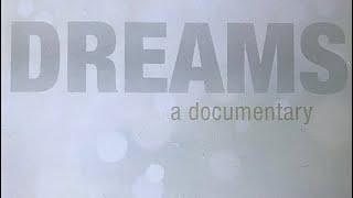 Dreams: A Documentary