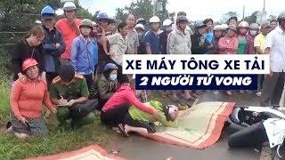 Gia đình khóc thảm thiết bên hai người tử vong do tông vào xe tải