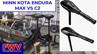 MINN KOTA TROLLING MOTOR REVIEW - ENDURA MAX VS C2