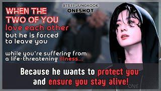 Jungkook FF U love each other deeply but he’s forced to leave bcoz he wants to protect U BTS Oneshot