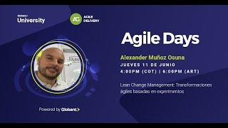 Lean Change Management: Transformaciones ágiles basadas en experimentos l Agile Days 2020